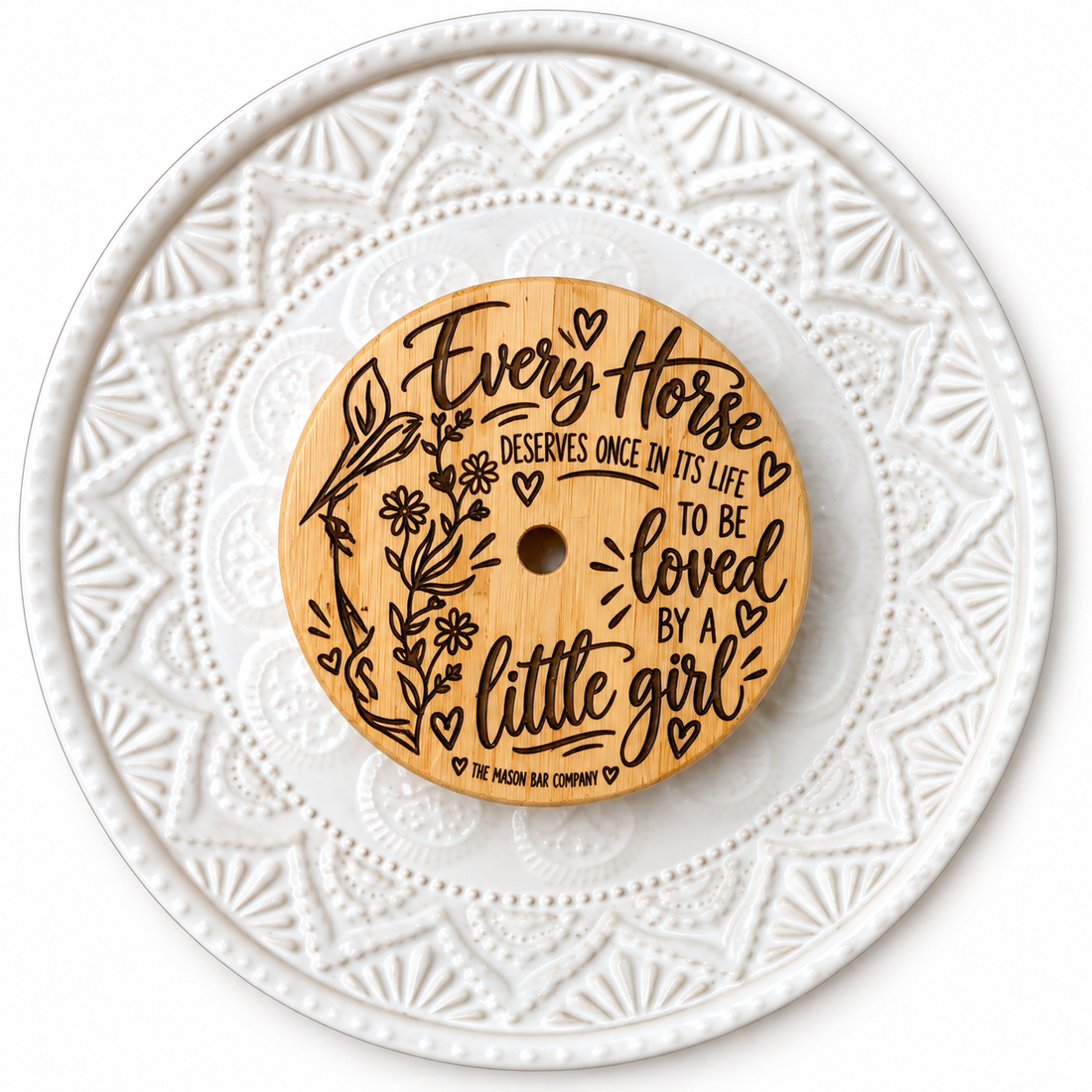 Every Horse Deserves to be Loved by a Little Girl Bamboo Lid