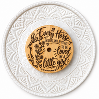 Every Horse Deserves to be Loved by a Little Girl Bamboo Lid